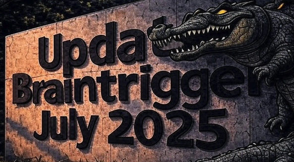 New update Braintriggers on August, 2025.